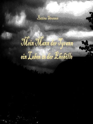 cover image of Mein Mann der Tyrann--ein Leben in der Ehehölle